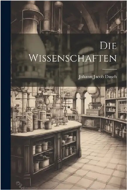 Die Wissenschaften by Johann Jacob Dusch