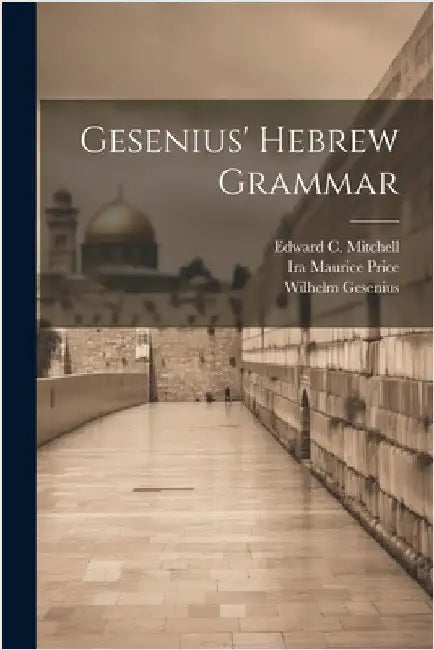 Gesenius' Hebrew Grammar by Wilhelm Gesenius