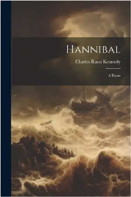 Hannibal: A Poem by Charles Rann Kennedy