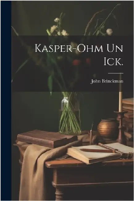 Kasper-Ohm un ick. by John Brinckman