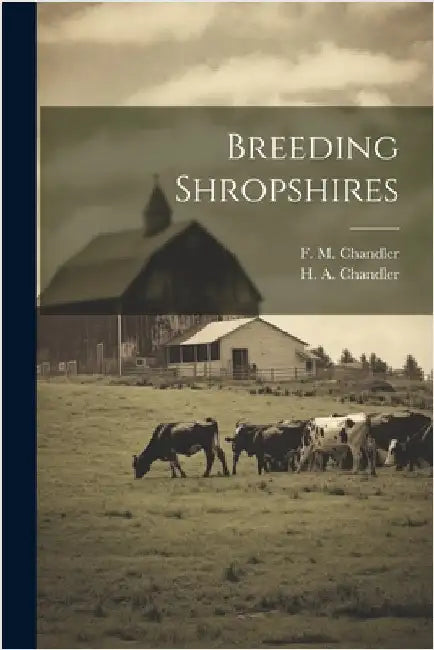 Breeding Shropshires by F. M. Chandler