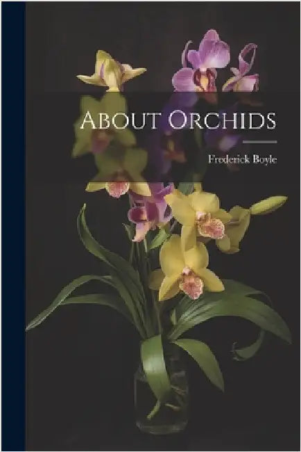 About Orchids by Frederick Boyle