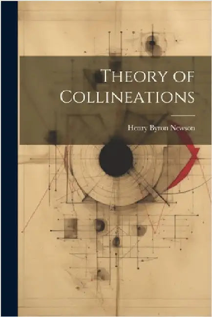 Theory of Collineations by Henry Byron Newson