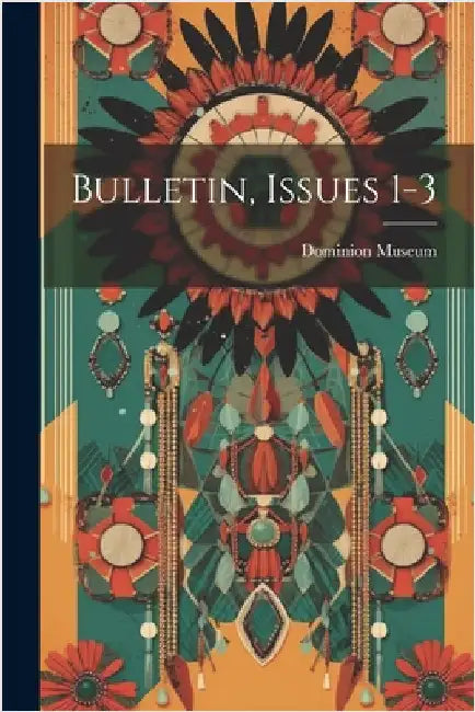 Bulletin, Issues 1-3 by Dominion Museum (N Z )