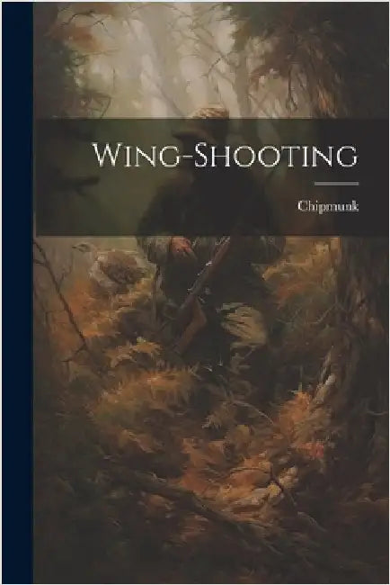 Wing-Shooting by Chipmunk