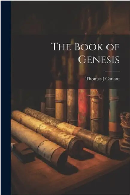 The Book of Genesis by Thomas J. Conant