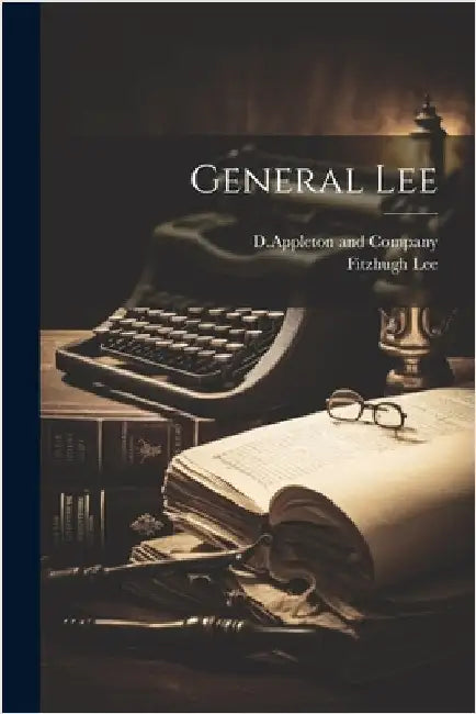 General Lee by Fitzhugh Lee