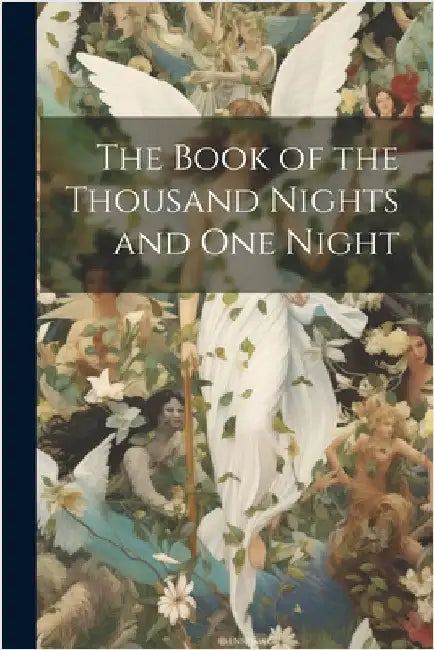 The Book of the Thousand Nights and One Night by Anonymous