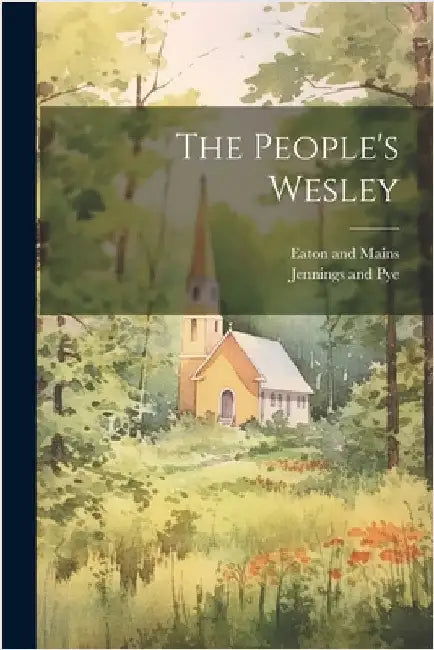 The People's Wesley by Eaton and Mains