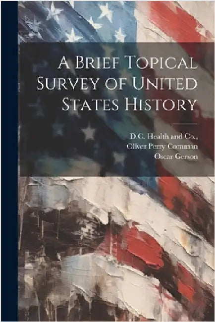 A Brief Topical Survey of United States History by Oscar Gerson