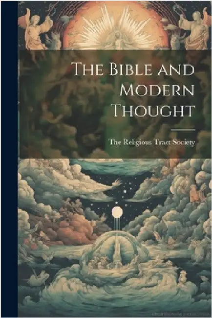 The Bible and Modern Thought by The Religious Tract Society