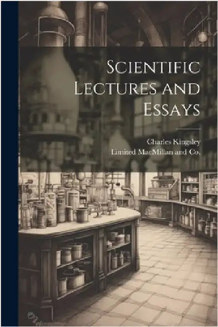 Scientific Lectures and Essays by Charles Kingsley