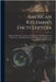 American Rifleman's Encyclopedia: Being a Collection of Words and Terms Used by Riflemen of the United States, With Definitions and Explanations, and by Anonymous