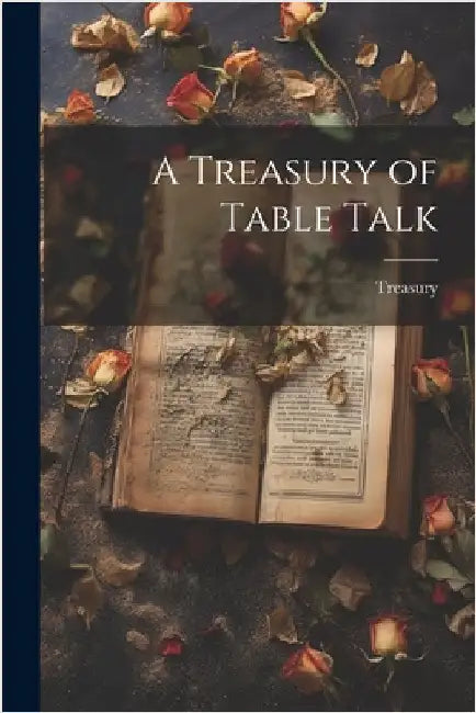 A Treasury of Table Talk by Treasury