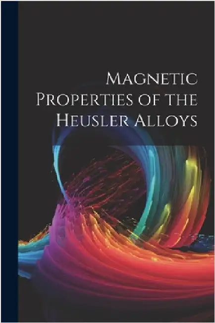 Magnetic Properties of the Heusler Alloys by Anonymous
