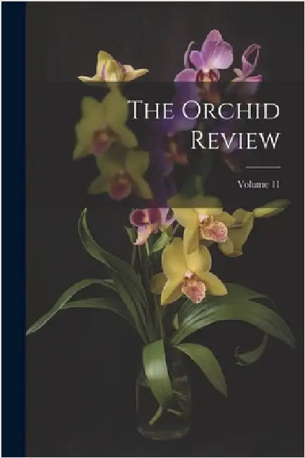 The Orchid Review; Volume 11 by Anonymous