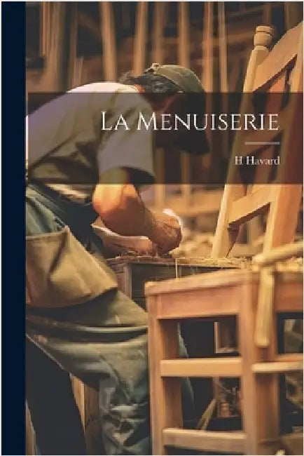 La Menuiserie by H. Havard