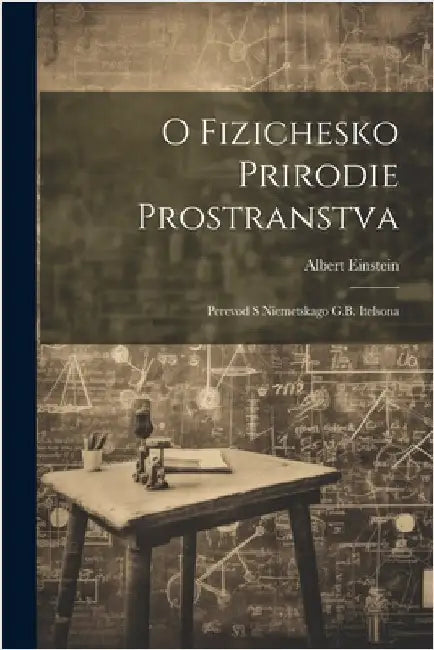 O fizichesko prirodie prostranstva: Perevod s niemetskago G.B. Itelsona by Albert Einstein