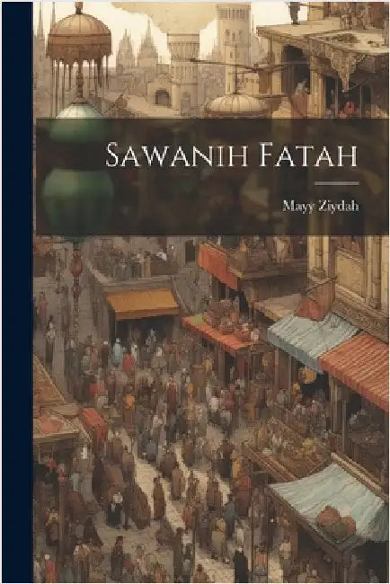 Sawanih fatah by Mayy Ziydah