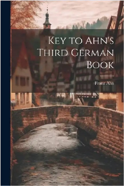 Key to Ahn's Third German Book by Franz Ahn
