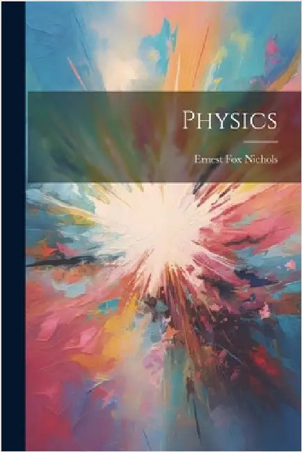 Physics by Ernest Fox Nichols