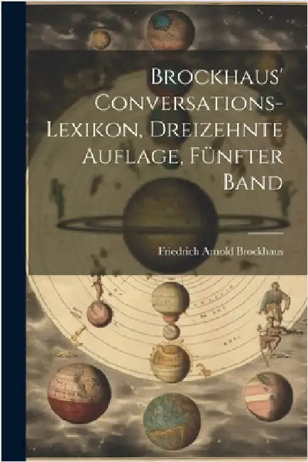 Brockhaus' Conversations-Lexikon, Dreizehnte Auflage, Fünfter Band by Friedrich Arnold Brockhaus