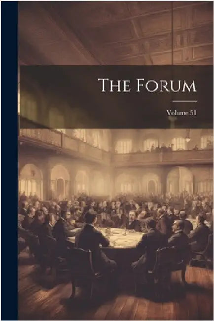 The Forum; Volume 51 by Anonymous