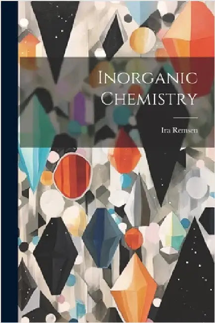 Inorganic Chemistry by Ira Remsen