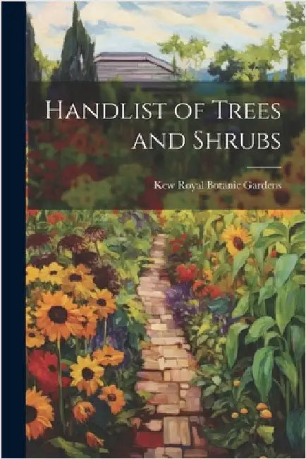 Handlist of Trees and Shrubs by Kew Royal Botanic Gardens