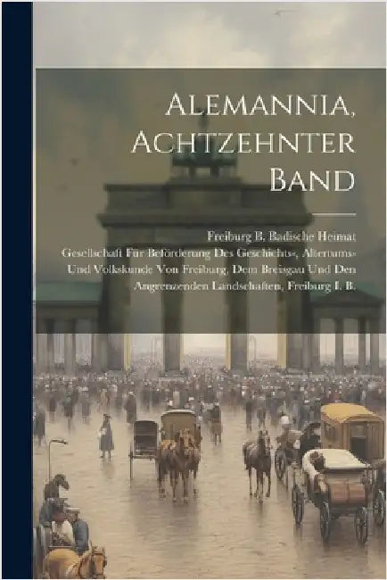 Alemannia, achtzehnter Band by Freiburg B. Badische Heimat