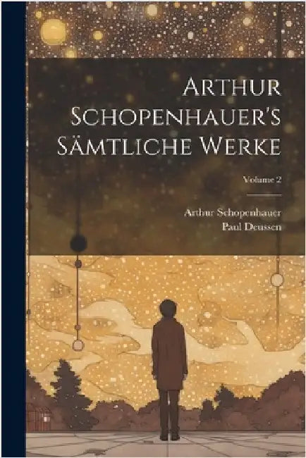 Arthur Schopenhauer's Sämtliche Werke; Volume 2 by Paul Deussen