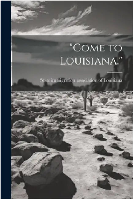 "Come to Louisiana." by State Immigration Association of Loui