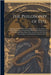 The Philosophy of Evil: Showing Its Used & Its Unavoidable Necessity; by a Series of Familiar Illustrations Drawn From a Philosophical Examina by Anonymous