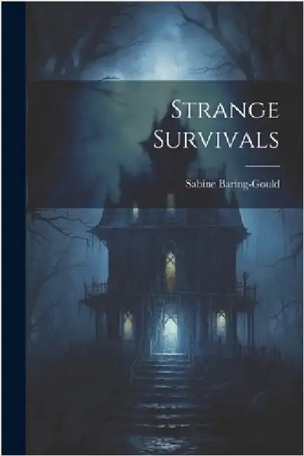 Strange Survivals by Sabine Baring-Gould