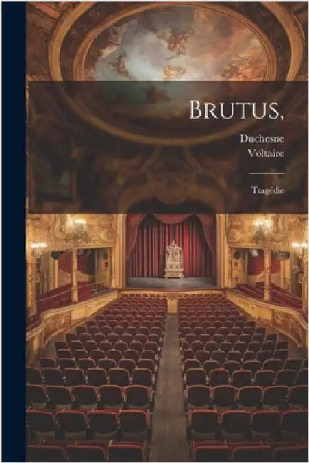 Brutus,: Tragédie by Voltaire