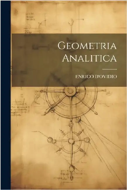 Geometria Analitica by Enrico D'Ovidio