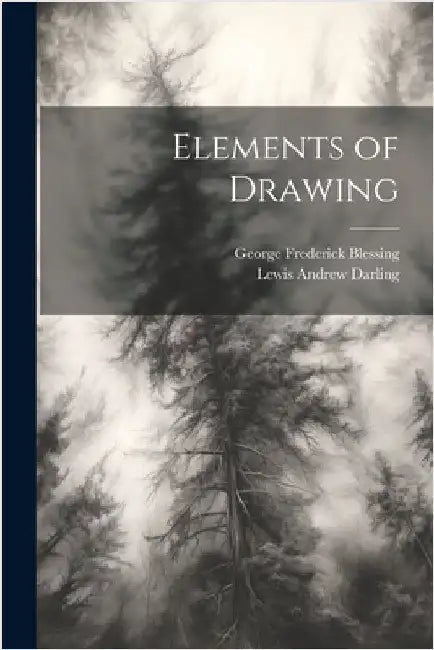 Elements of Drawing by George Frederick Blessing