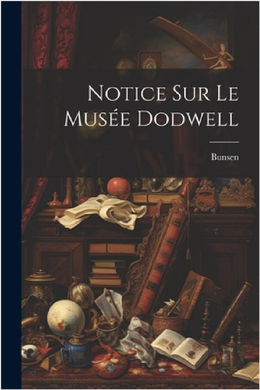 Notice Sur Le Musée Dodwell by Bunsen