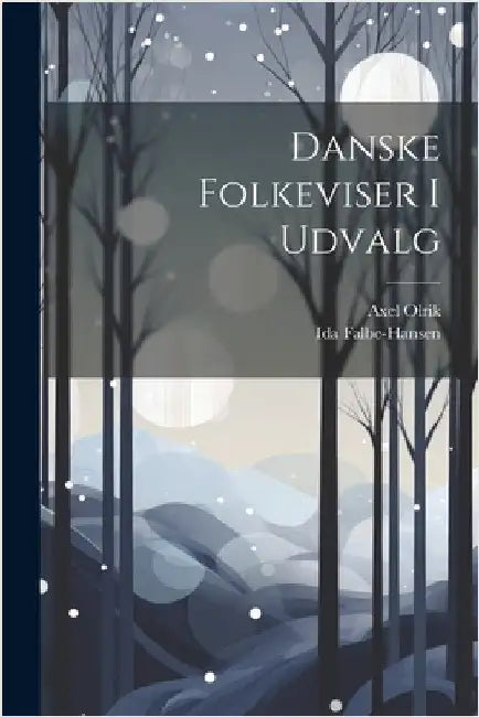 Danske Folkeviser I Udvalg by Axel Olrik