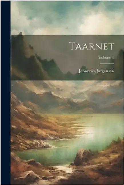 Taarnet; Volume 1 by Johannes Jørgensen