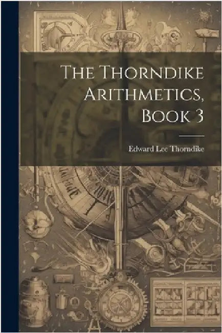 The Thorndike Arithmetics, Book 3 by Edward Lee Thorndike
