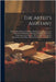 The Artist's Assistant: Or School of Science; Forming a Practical Introduction to the Polite Arts: In Painting, Drawing, Designing, Perspectiv by Anonymous