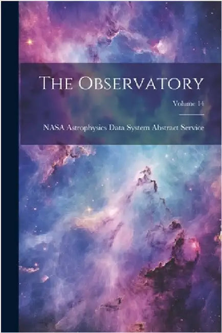 The Observatory; Volume 14 by Nasa Astrophysics Data System Abstrac