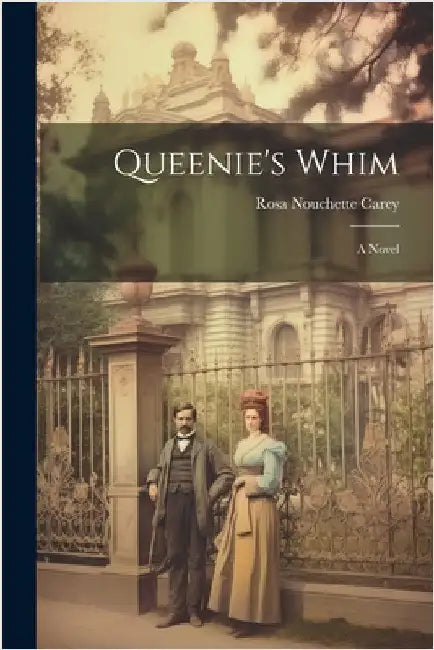 Queenie's Whim by Rosa Nouchette Carey