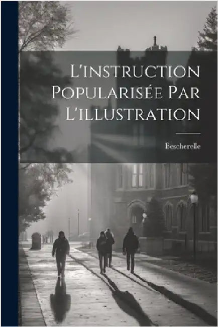 L'instruction Popularisée Par L'illustration by Bescherelle