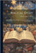 Biblical Study: Its Principles, Methods and History, Together With a Catalogue of Books of Reference by Charles Augustus Briggs