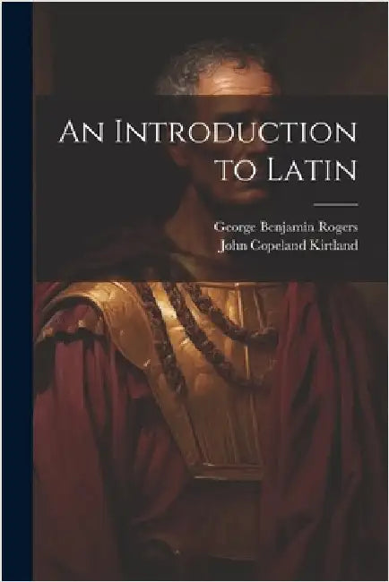 An Introduction to Latin by John Copeland Kirtland