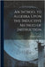 An Introd. to Algebra Upon the Inductive Method of Instruction by Warren Colburn