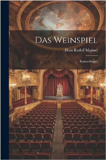 Das Weinspiel: Fastnachtspiel by Hans Rudolf Manuel