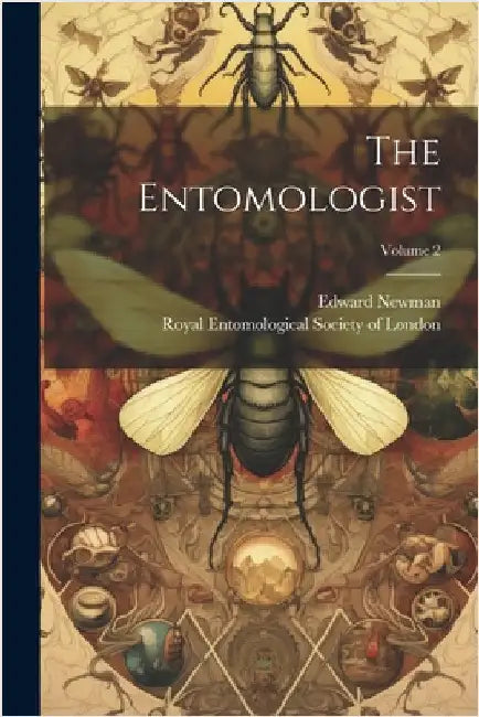 The Entomologist; Volume 2 by Edward Newman